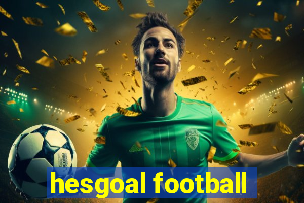 hesgoal football